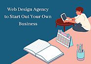 Hire Experienced Web Design agency to start out Your own Business