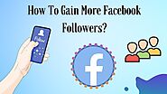 How To Gain More Facebook Followers?