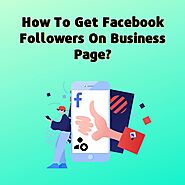 How To Get Facebook Followers On Business Page?