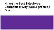 PPT - Hiring the Best Salesforce Companies Why You Might Need One PowerPoint Presentation - ID:10689694