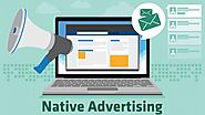 Native Ads là gì? Cách sử dụng quảng cáo Native Advertising hiệu quả