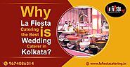 Why La Fiesta is the Best Wedding Caterer in Kolkata?