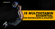 Is Multivitamin Essential for Bodybuilders & Athletes? - HealthFarm