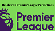 October 16 Premier league Predictions -