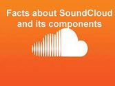 Facts about souncloud and its components