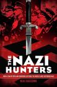 The Nazi Hunters: How a Team of Spies and Survivors Captured the World's Most Notorious Nazi by Neal Bascomb