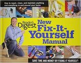 New Fix-It-Yourself Manual: How to Repair, Clean, and Maintain Anything and Everything In and Around Your Home