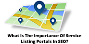 What Is The Importance Of Service Listing Portals In SEO?