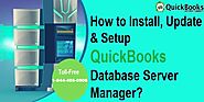 How to Install, Update & Setup QuickBooks Database Server Manager?