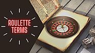 Roulette Terms: Familiarize Yourself with the Terminologies