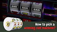 How to pick a slot machine?