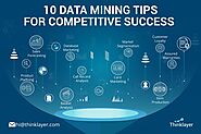 10 Data Mining Tips For Competitive Success - Thinklayer