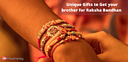 Unique Gifts to Get your brother for Raksha Bandhan 2021 on 22nd August