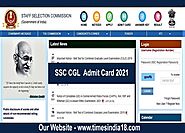 SSC CGL Admit Card 2021 Tier 1 Hall Ticket, Exam Date Download - Times India18.com