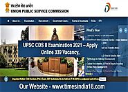UPSC CDS 2 Examination 2021 – Apply Online 339 Vacancy - Times India18.com