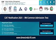 CAT Notification 2021 – IIM Common Admission Test - Times India18.com