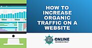 How to Increase Organic Traffic On A Website