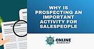 Why is Prospecting An Important Activity for Salespeople?