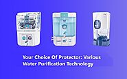 Your Choice Of Protector: Various Water Purification Technology : pahujaservice12 — LiveJournal