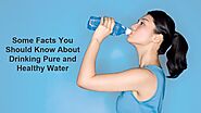 Pahuja Aqua Service — SOME FACTS YOU SHOULD KNOW ABOUT DRINKING PURE AND...