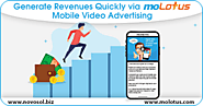 Generate Revenues Quickly via moLotus Mobile Video Advertising