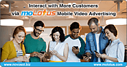 Interact with More Customers via moLotus Mobile Video Advertising