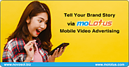 Tell Your Brand Story via moLotus Mobile Video Advertising