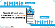 Acquire & Retain More Customers via moLotus mobile video Advertising