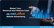 Boost Your Revenue and Reduce Cost via moLotus Mobile Advertising