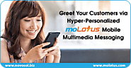 Greet Your Customers via Hyper-Personalized moLotus Mobile Multimedia Messaging