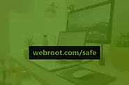 How you can protect your device from Webroot.com/safe antivirus?