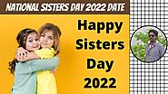 National Sisters Day 2022 Date | When is Sisters Day 2022 Date | Happy Sisters Day 2022 | DN