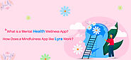 Lyra Health Clone App | What is a Mental Health Wellness App?