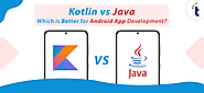 Kotlin vs Java: Which is Better for Android App Development?