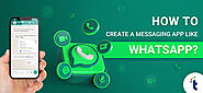 WhatsApp alternatives: How to Create a Messaging App Like Whatsapp?