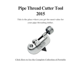 Pipe Thread Cutter Tool 2015