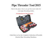 Pipe Threader Tool 2015