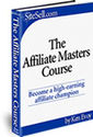 Affiliate Masters Course - A Complete 10-Day Course Focusing 100% on Helping You sSucceed as an Affiliate Marketer