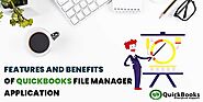 QuickBooks File Manager Application (Features and Benefits)