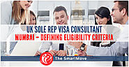 UK Sole Representative Visa Consultant, Mumbai – Defining Eligibility Criteria