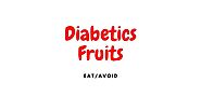Diabetics Fruits Eat/Avoid - Healthy Lifestyle36
