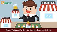 Things To Know For Running Laundry Franchise In India