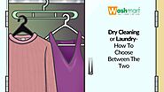 Dry Cleaning Or Laundry- How To Choose Between The Two