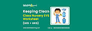Keeping Clean - EVS Lesson and Worksheet for Grad LKG and UKG