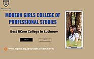 Best Bcom College in Lucknow | Modern Girls College of Professional Studies | Bcom Course in Lucknow