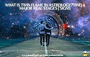 WHAT IS TWIN FLAME IN ASTROLOGY? FIND 4 MAJOR REAL STAGES | SIGNS