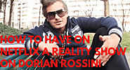 How to Have On Netflix a Reality Show on Dorian Rossini? | Techicians