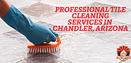 Professional Tile Cleaning Services in Chandler, Arizona.