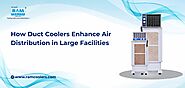 How Duct Coolers Enhance Air Distribution in Large Facilities