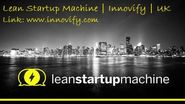 The Rise of Lean Startup Machine & Methodology